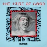 Heroes (Edit) (Single) - The Tribe Of Good, Yolanda Quartey