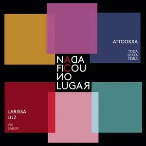 Vai Saber? / Toda Sexta-feira (Single) - Adriana Calcanhotto, Larissa Luz, ATTØØXXA