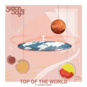 Top Of The World (Single) - Simon Says!, Alessia Labate