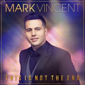This Is Not The End (Single) - Mark Vincent
