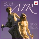 Ca nhạc Suite No. 3 In D Major, Bwv 1068/Ii. Air (Arr. For Piano Solo) (Single) - Patrick Rapold