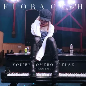 You're Somebody Else (Piano Solo) (Single) - Flora Cash