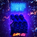 Ca nhạc Dr!P (Single) - Guapo Lou