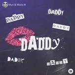 Nghe nhạc Daddy (Single) - Muri & Mario
