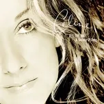Ca nhạc All The Way...A Decade Of Song (Canada Edition) - Celine Dion