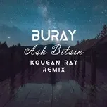 Tải nhạc Aşk Bitsin (Kougan Ray Remix) (Single) hot nhất