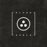 Nghe nhạc Blood Eagle (Single) nhanh nhất