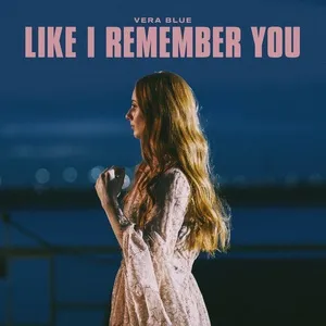 Like I Remember You (Single) - Vera Blue