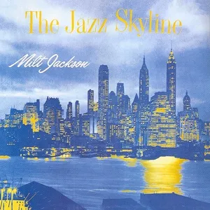 The Jazz Skyline - Milt Jackson