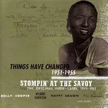 Ca nhạc Stompin' At The Savoy: Things Have Changed, 1951-1955 - V.A