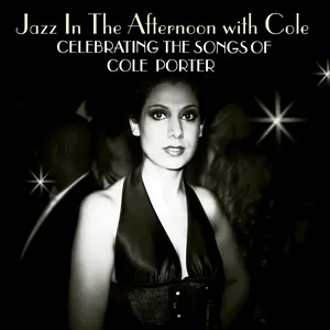 Jazz In The Afternoon With Cole: Celebrating The Songs Of Cole Porter - V.A