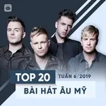 Tải nhạc Top 20 Bài Hát Âu Mỹ Tuần 06/2019 trực tuyến miễn phí