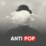 Download nhạc hay Anti Pop online miễn phí