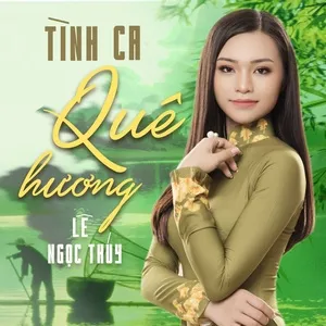 Tình Ca Quê Hương - Lê Ngọc Thúy