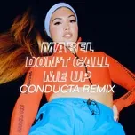 Nghe ca nhạc Don't Call Me Up (Conducta Remix) (Single) - Mabel
