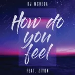 Tải nhạc hay How Do You Feel (Single) trực tuyến