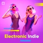 Nghe và tải nhạc Electronic Indie Mp3