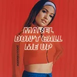 Nghe nhạc Don't Call Me Up (Single) - Mabel