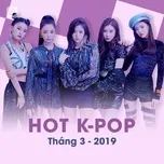 Nhạc Hàn Quốc Hot Tháng 03/2019
