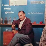 Nghe nhạc Cancoes De Toda Gente - Carlos Galhardo