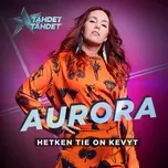 Nghe và tải nhạc hay Hetken Tie On Kevyt (Tahdet, Tahdet Kausi 5) (Single) Mp3 trực tuyến
