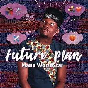 Future Plan (Single) - Manu Worldstar