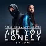 Are You Lonely (Single) - Steve Aoki, Alan Walker, ISAK