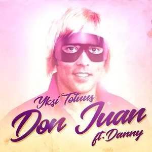Don Juan (Single) - Yksi Totuus, Danny