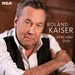 Nghe ca nhạc Alles Oder Dich - Roland Kaiser