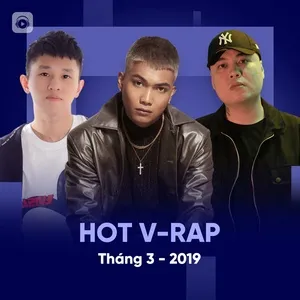 Nhạc V-Rap Hot Tháng 03/2019 - V.A