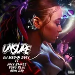 Ca nhạc Unsure (Single) - DJ Megan Ryte, Joey Bada$$, Yung Bleu, V.A