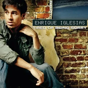 Tired Of Being Sorry (Single) - Enrique Iglesias