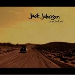 Breakdown (Single) - Jack Johnson