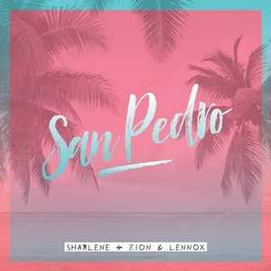 San Pedro (Single) - Sharlene, Zion & Lennox