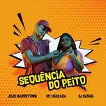 Sequencia Do Peito (Single) - Jojo Maronttinni, Mc Mascara, DJ Batata