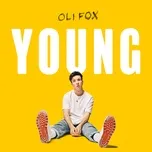 Nghe ca nhạc Young (Single) - Oli Fox