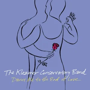 Dance Me To The End Of Love - The Klezmer Conservatory Band