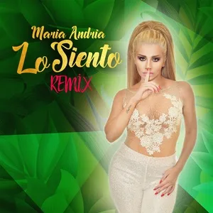 Lo Siento (Remix 2019) (Single) - Maria Andria