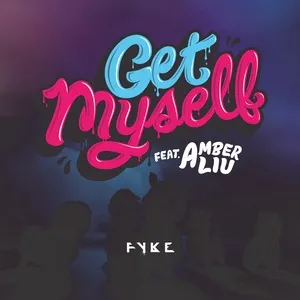 Get Myself (Single) - FYKE, Amber f(x)