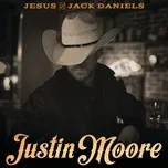 Jesus And Jack Daniels (Single) - Justin Moore