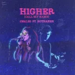 Download nhạc hay Higher (Call My Name) (Single) về điện thoại