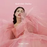 Tải nhạc Zing Better Love (Single) nhanh nhất về điện thoại