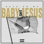 Nghe nhạc Back On My Baby Jesus Sh!T - DaBaby