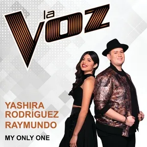 My Only One (Single) - Yashira Rodriguez, Raymundo