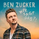 Ca nhạc Wer Sagt Das (Single) - Ben Zucker