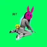 Nghe nhạc Bet (Single) Mp3 hot nhất