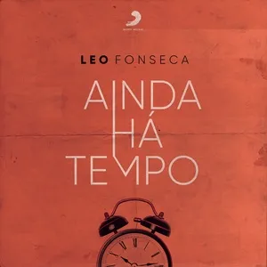 Ainda Ha Tempo (Single) - Leo Fonseca, Nery Fonseca