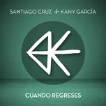 Cuando Regreses (Single) - Santiago Cruz, Kany Garcia