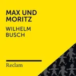 Tải nhạc hot Busch: Max Und Moritz (Reclam Horbuch) Mp3 miễn phí