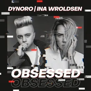 Obsessed (Single) - Dynoro, Ina Wroldsen